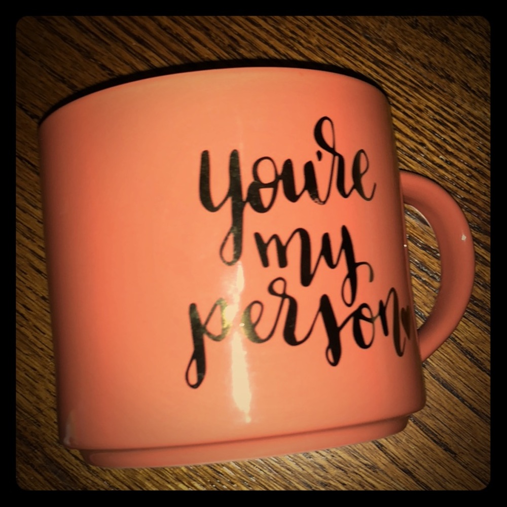 Coral coffee mug you’re my person